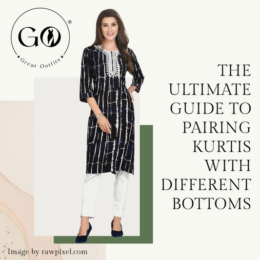 The Ultimate Guide to Pairing Kurtis with Different Bottoms