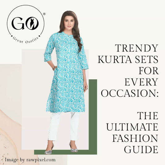 Trendy Kurta Sets for Every Occasion: The Ultimate Fashion Guide