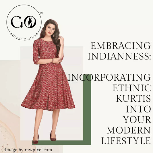 Embracing Indianness: Incorporating Ethnic Kurtis into Your Modern Lifestyle